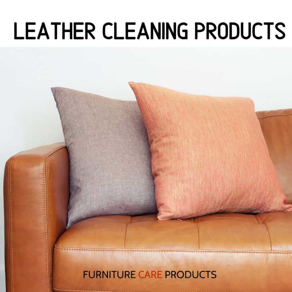 How to clean leather Furniture Care Products