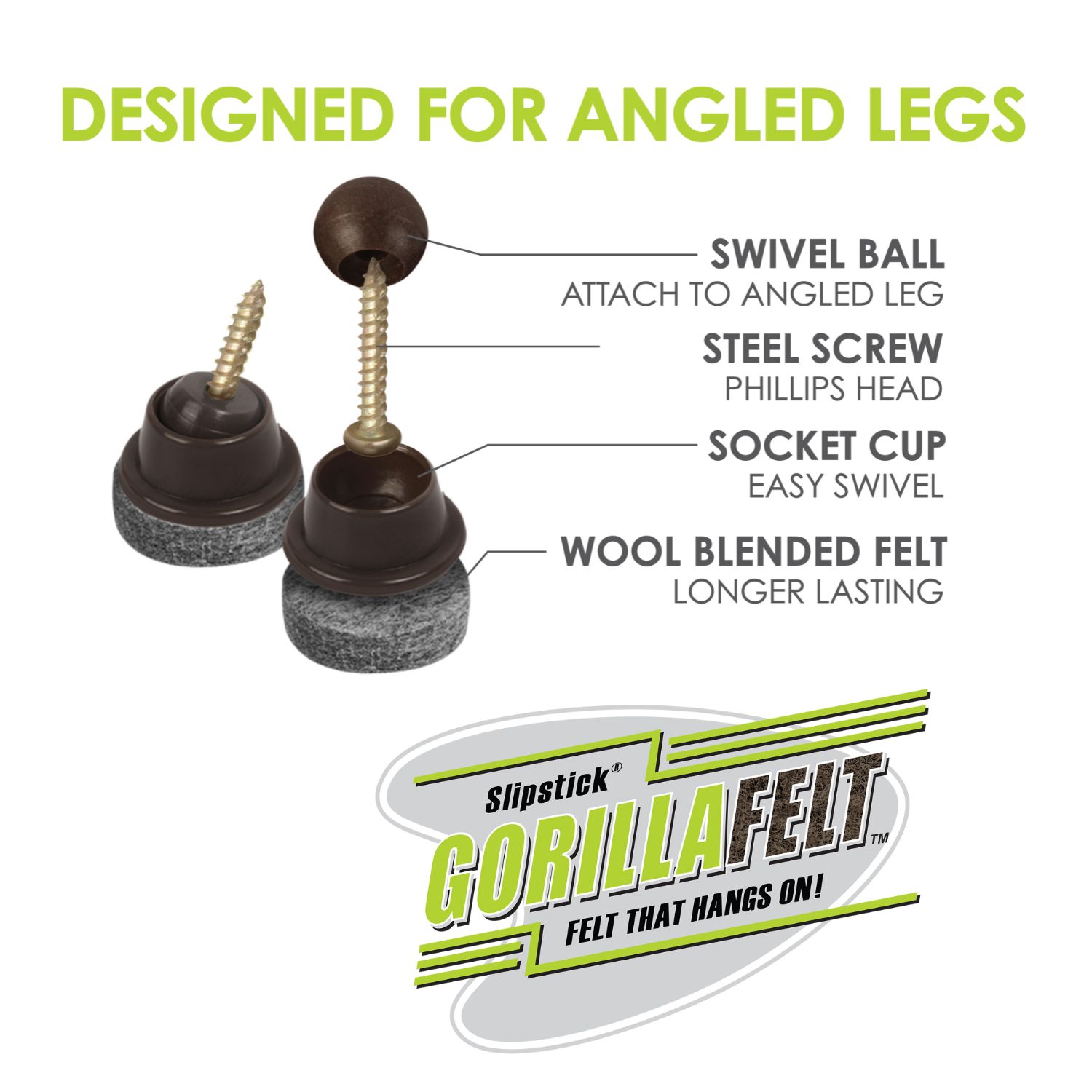 Slipstick Gorilla CB259 Felt Floor Protector Slider Round Swivel For Chairs with Angled Legs | Furniture Care Products Product Features Slipstick Gorilla CB259 Felt Floor Protector Slider Round Swivel For Chairs with Angled Legs